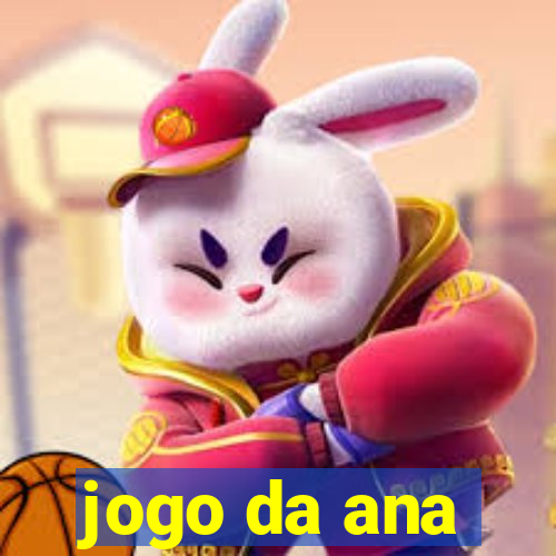 jogo da ana